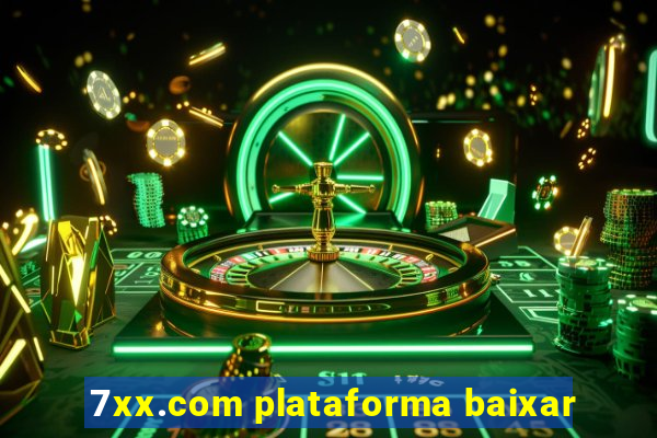 7xx.com plataforma baixar